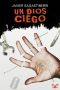 [Iciar Elcoro y Arantza Renteria 03] • Un dios ciego